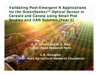 Validating Post-Emergent N Applications for the GreenSeekertm Optical Sensor in Cereals and Canola using Small Plot Studies and UAN Solution (Year 2)
