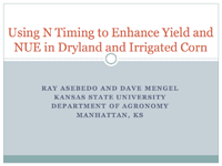 Using N Timing to Enhance Yield and NUE in Dryland and Irrigated Corn
