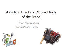 Statistics Use and Misuse
